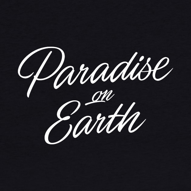 Paradise on Earth (white lettering) by bjornberglund